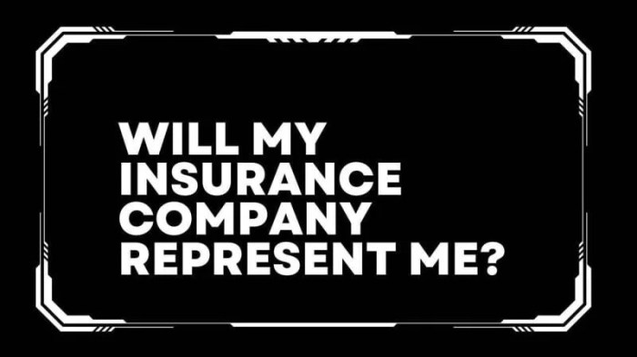 Will my insurance company represent me