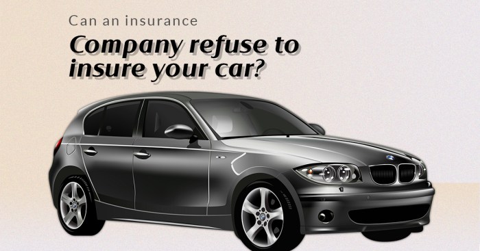 Can a car insurance company refuse to insure you