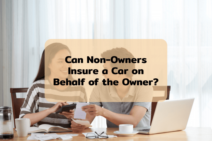 Can you insure a car that's not in your name